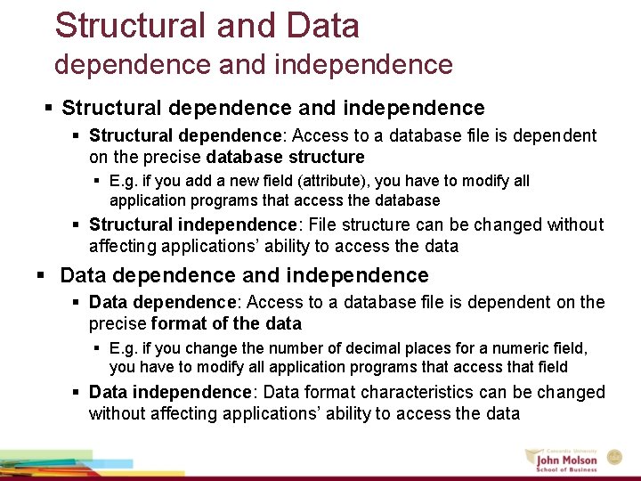Structural and Data dependence and independence § Structural dependence: Access to a database file Structural and Data dependence and independence § Structural dependence: Access to a database file