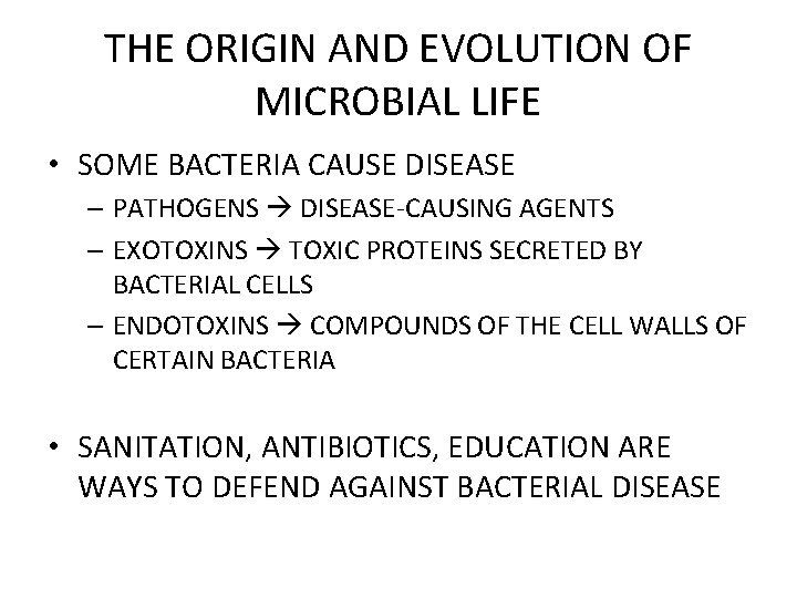 THE ORIGIN AND EVOLUTION OF MICROBIAL LIFE • SOME BACTERIA CAUSE DISEASE – PATHOGENS