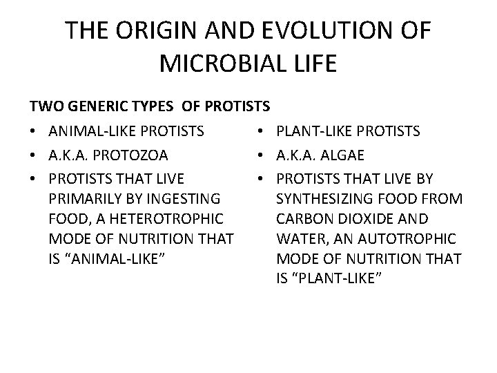 THE ORIGIN AND EVOLUTION OF MICROBIAL LIFE TWO GENERIC TYPES OF PROTISTS • ANIMAL-LIKE
