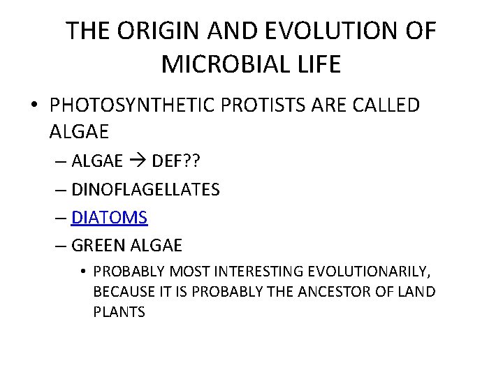 THE ORIGIN AND EVOLUTION OF MICROBIAL LIFE • PHOTOSYNTHETIC PROTISTS ARE CALLED ALGAE –