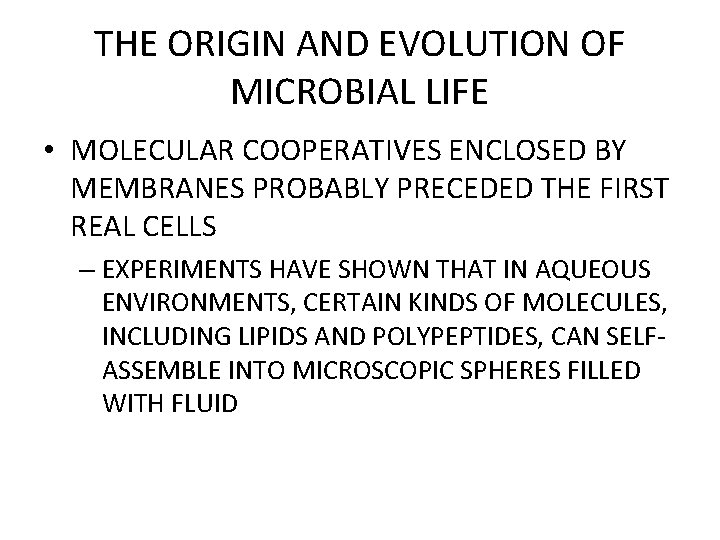 THE ORIGIN AND EVOLUTION OF MICROBIAL LIFE • MOLECULAR COOPERATIVES ENCLOSED BY MEMBRANES PROBABLY