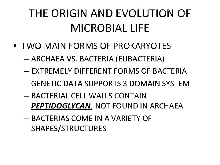 THE ORIGIN AND EVOLUTION OF MICROBIAL LIFE • TWO MAIN FORMS OF PROKARYOTES –