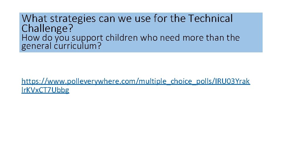 What strategies can we use for the Technical Challenge? How do you support children