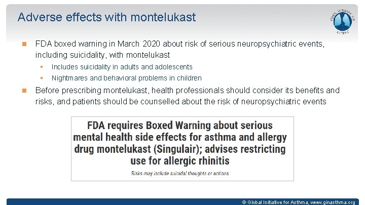 Adverse effects with montelukast FDA boxed warning in March 2020 about risk of serious