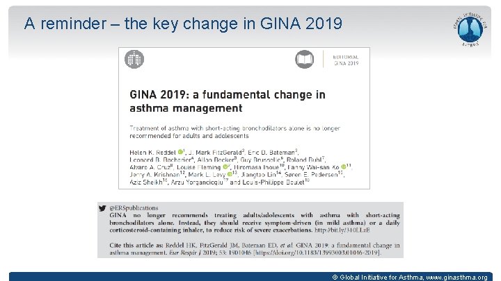 A reminder – the key change in GINA 2019 © Global Initiative for Asthma,