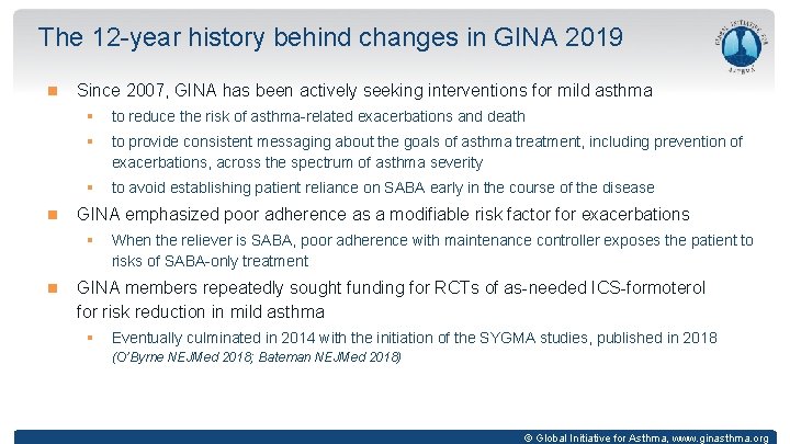 The 12 -year history behind changes in GINA 2019 Since 2007, GINA has been