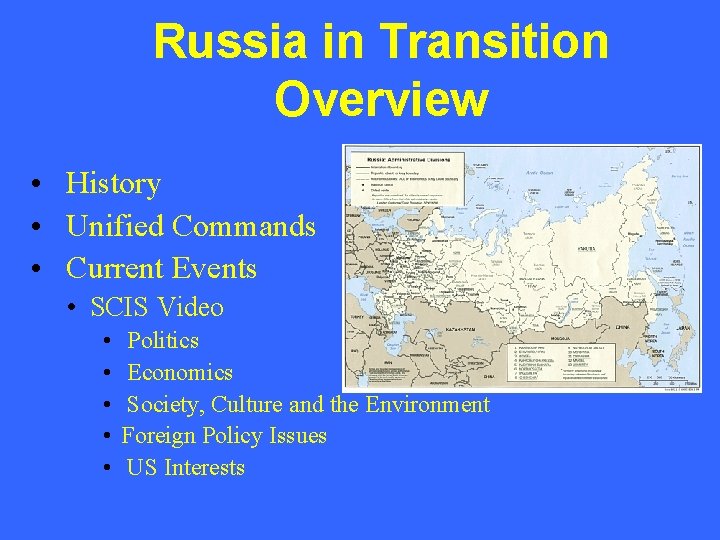 Russia in Transition Overview • History • Unified Commands • Current Events • SCIS