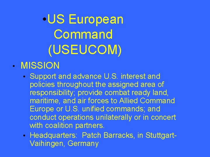  • US European Command (USEUCOM) • MISSION • Support and advance U. S.