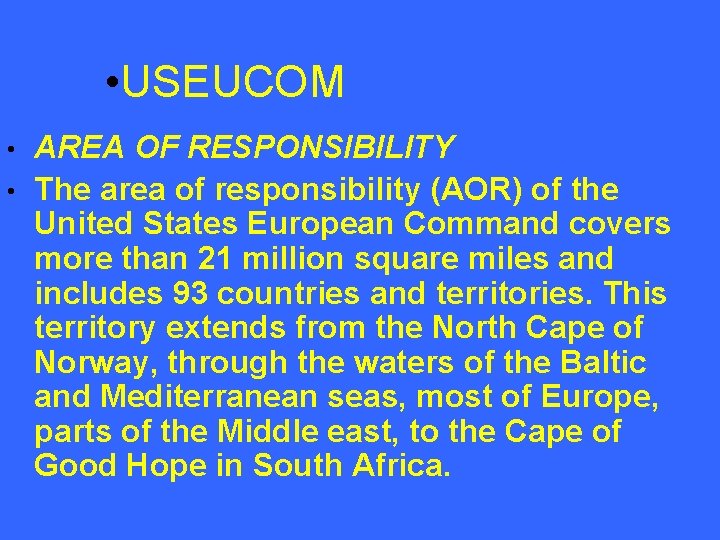  • USEUCOM AREA OF RESPONSIBILITY • The area of responsibility (AOR) of the
