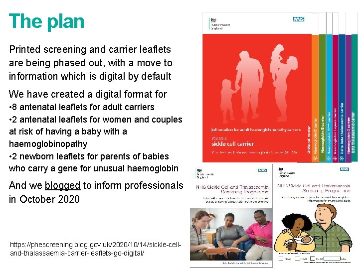 The plan Printed screening and carrier leaflets are being phased out, with a move