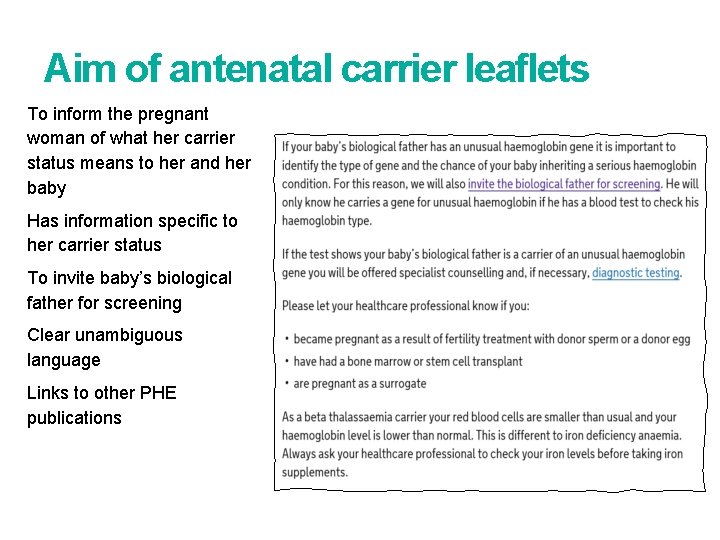 Aim of antenatal carrier leaflets To inform the pregnant woman of what her carrier