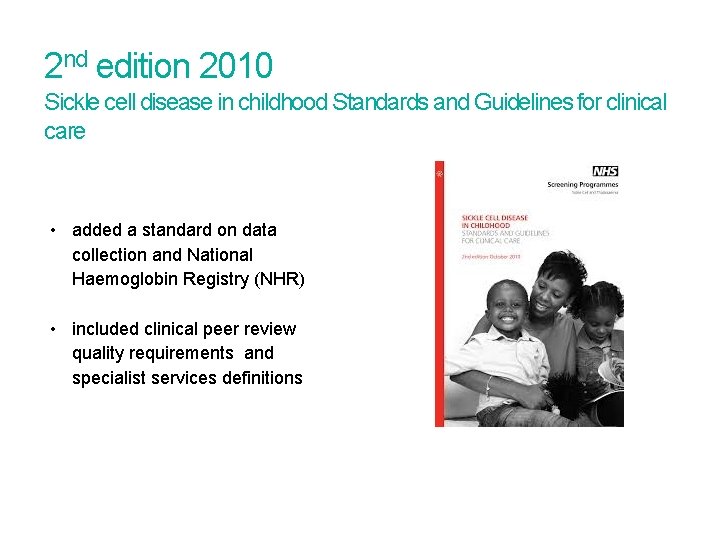 2 nd edition 2010 Sickle cell disease in childhood Standards and Guidelines for clinical