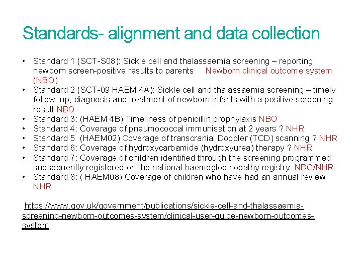 Standards- alignment and data collection • Standard 1 (SCT-S 08): Sickle cell and thalassaemia