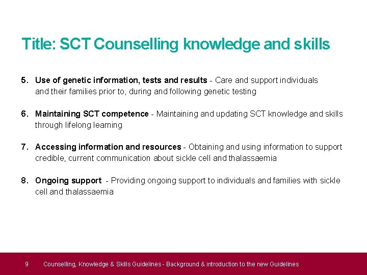 Title: SCT Counselling knowledge and skills 5. Use of genetic information, tests and results Title: SCT Counselling knowledge and skills 5. Use of genetic information, tests and results