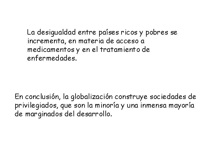 La desigualdad entre países ricos y pobres se incrementa, en materia de acceso a