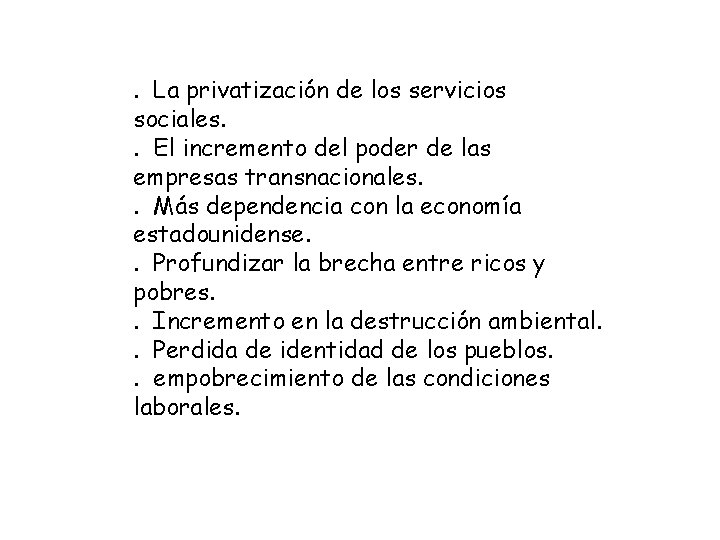. La privatización de los servicios sociales. . El incremento del poder de las