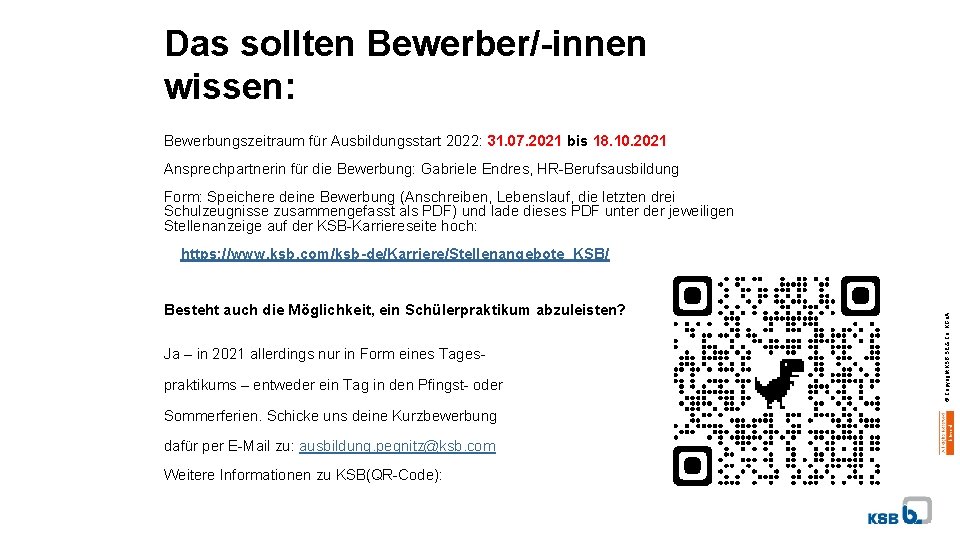 Das sollten Bewerber/-innen wissen: Bewerbungszeitraum für Ausbildungsstart 2022: 31. 07. 2021 bis 18. 10.