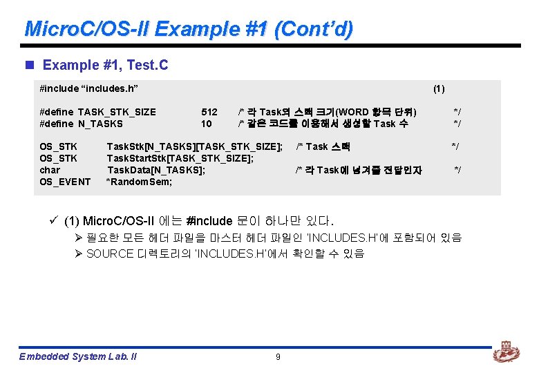 Micro. C/OS-II Example #1 (Cont’d) n Example #1, Test. C #include “includes. h” #define