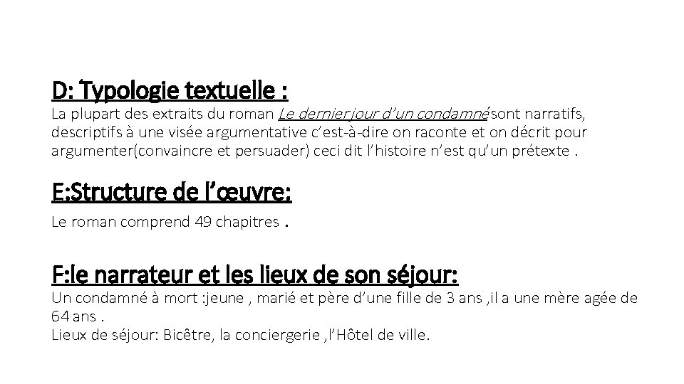 D: Typologie textuelle : La plupart des extraits du roman Le dernier jour d’un