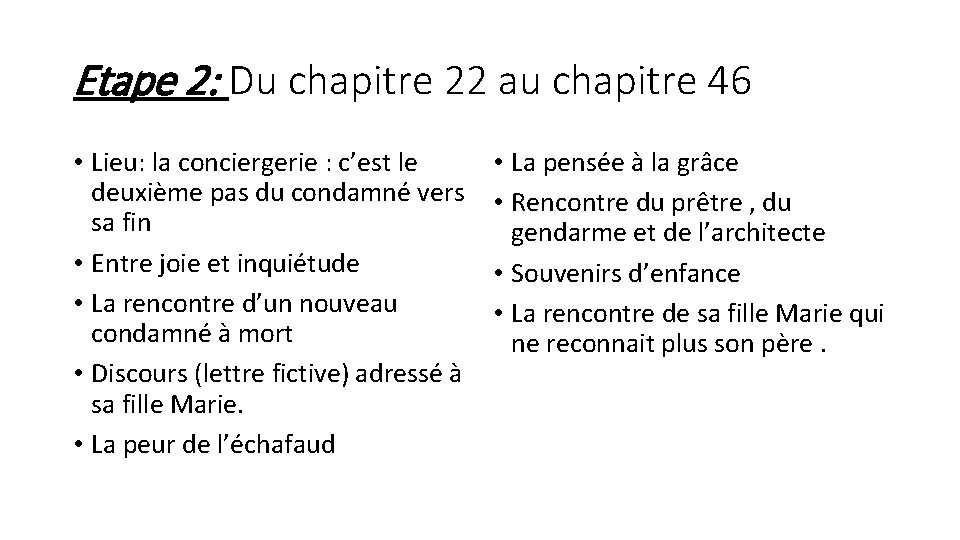 Etape 2: Du chapitre 22 au chapitre 46 • Lieu: la conciergerie : c’est