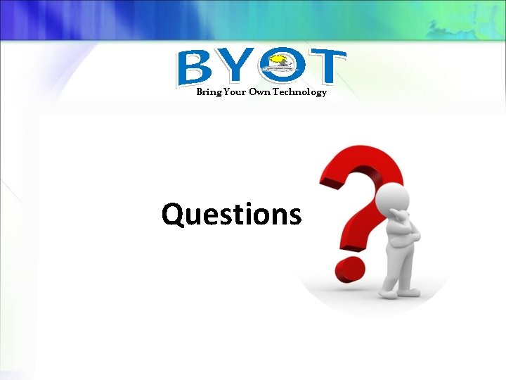 Bring Your Own Technology Questions 