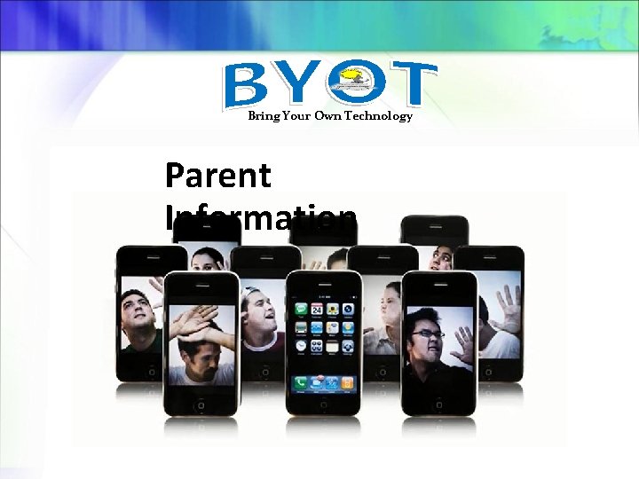 Bring Your Own Technology Parent Information 