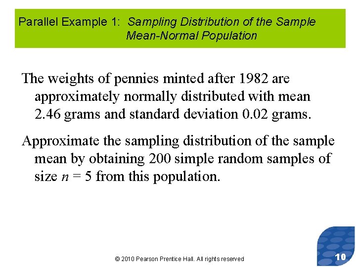 Parallel Example 1: Sampling Distribution of the Sample Mean-Normal Population The weights of pennies