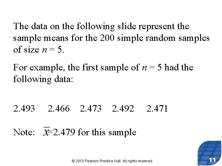 The data on the following slide represent the sample means for the 200 simple