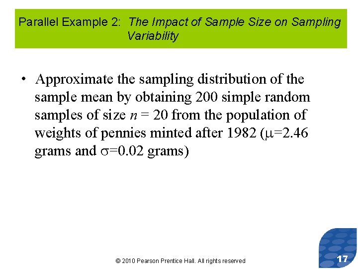 Parallel Example 2: The Impact of Sample Size on Sampling Variability • Approximate the