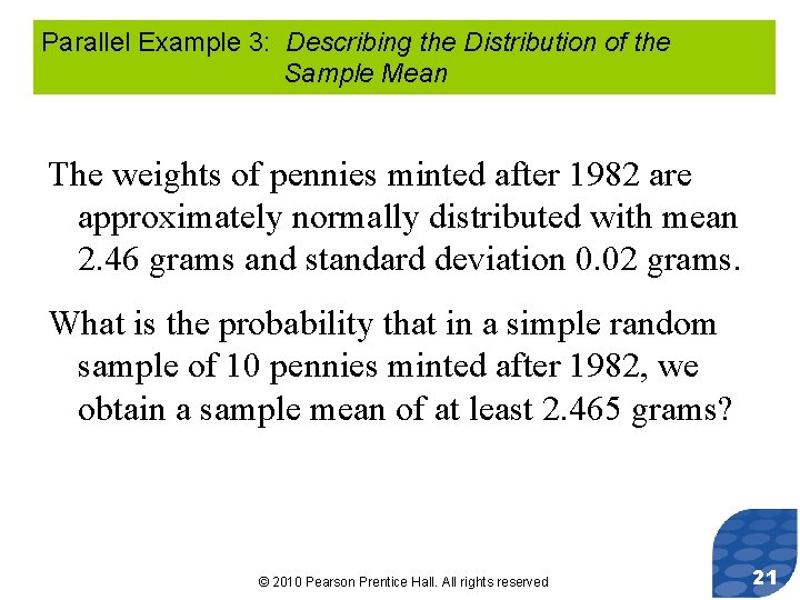 Parallel Example 3: Describing the Distribution of the Sample Mean The weights of pennies