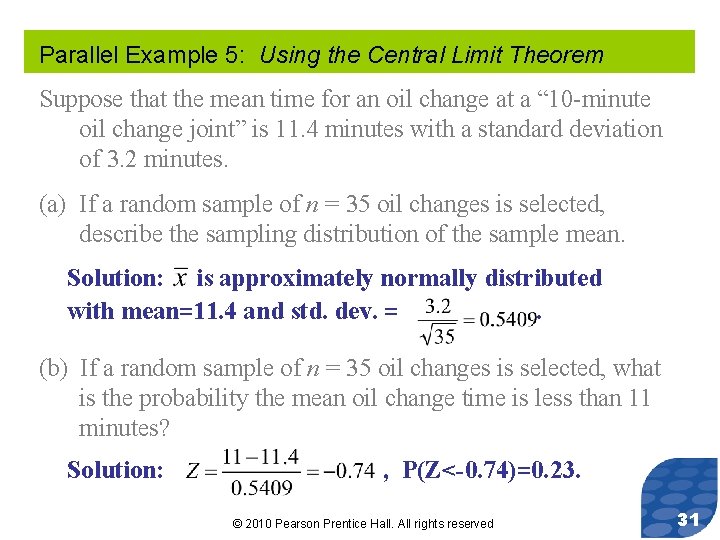 Parallel Example 5: Using the Central Limit Theorem Suppose that the mean time for