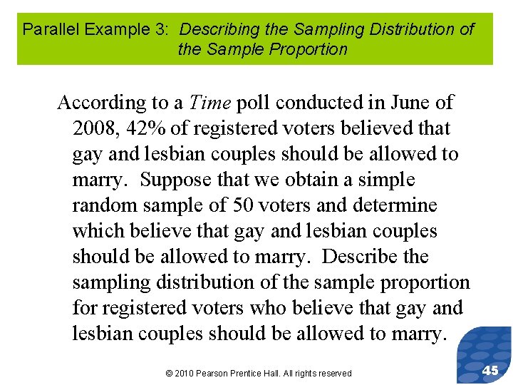 Parallel Example 3: Describing the Sampling Distribution of the Sample Proportion According to a