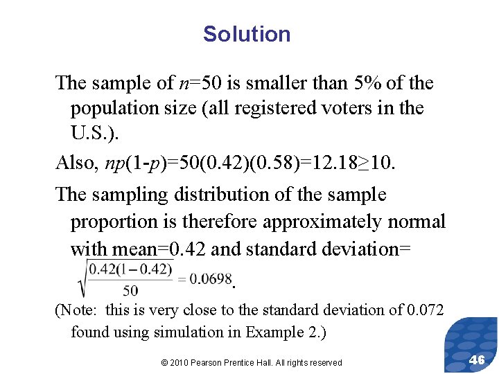 Solution The sample of n=50 is smaller than 5% of the population size (all