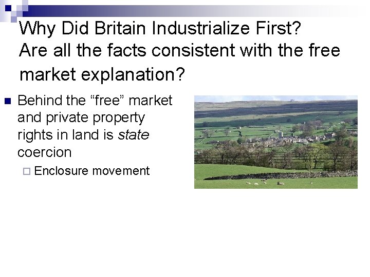 Why Did Britain Industrialize First? Are all the facts consistent with the free market