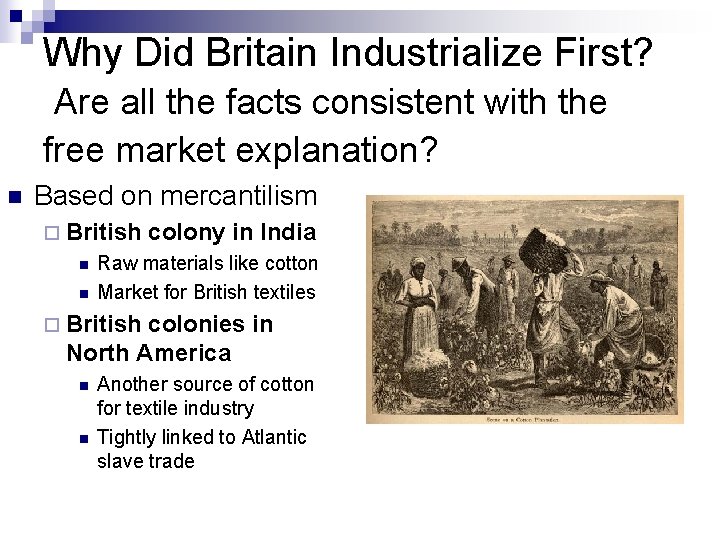 Why Did Britain Industrialize First? Are all the facts consistent with the free market