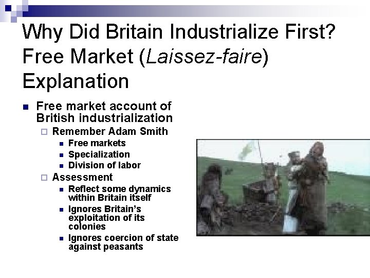 Why Did Britain Industrialize First? Free Market (Laissez-faire) Explanation n Free market account of