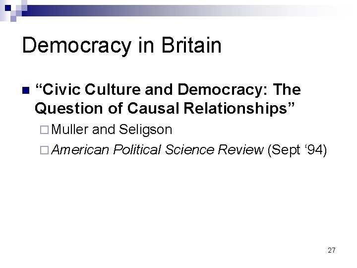 Democracy in Britain n “Civic Culture and Democracy: The Question of Causal Relationships” ¨