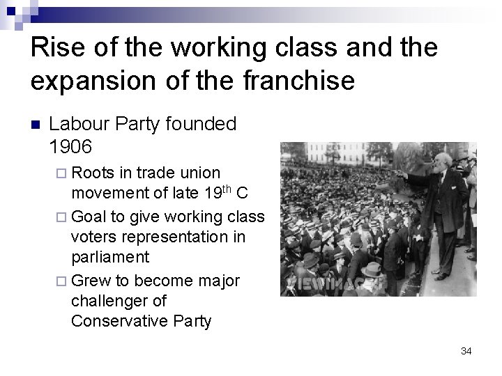 Rise of the working class and the expansion of the franchise n Labour Party