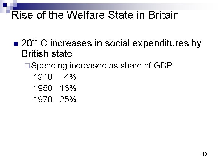 Rise of the Welfare State in Britain n 20 th C increases in social