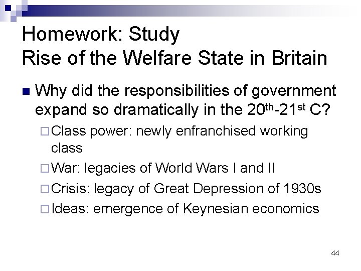Homework: Study Rise of the Welfare State in Britain n Why did the responsibilities
