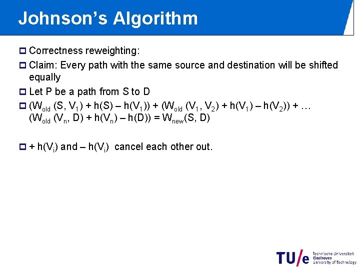 Johnson’s Algorithm p Correctness reweighting: p Claim: Every path with the same source and