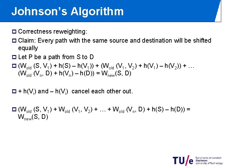 Johnson’s Algorithm p Correctness reweighting: p Claim: Every path with the same source and