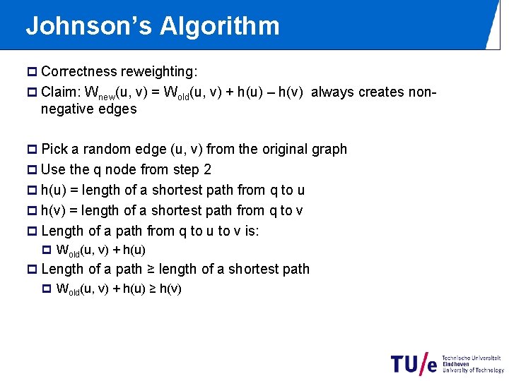 Johnson’s Algorithm p Correctness reweighting: p Claim: Wnew(u, v) = Wold(u, v) + h(u)