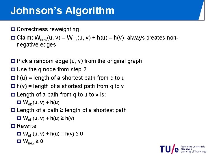 Johnson’s Algorithm p Correctness reweighting: p Claim: Wnew(u, v) = Wold(u, v) + h(u)