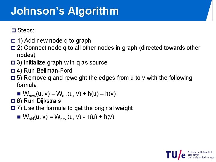 Johnson’s Algorithm p Steps: p 1) Add new node q to graph p 2)