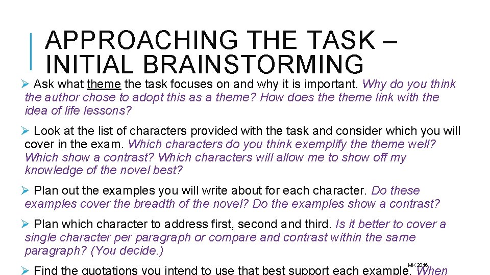 APPROACHING THE TASK – INITIAL BRAINSTORMING Ø Ask what theme the task focuses on