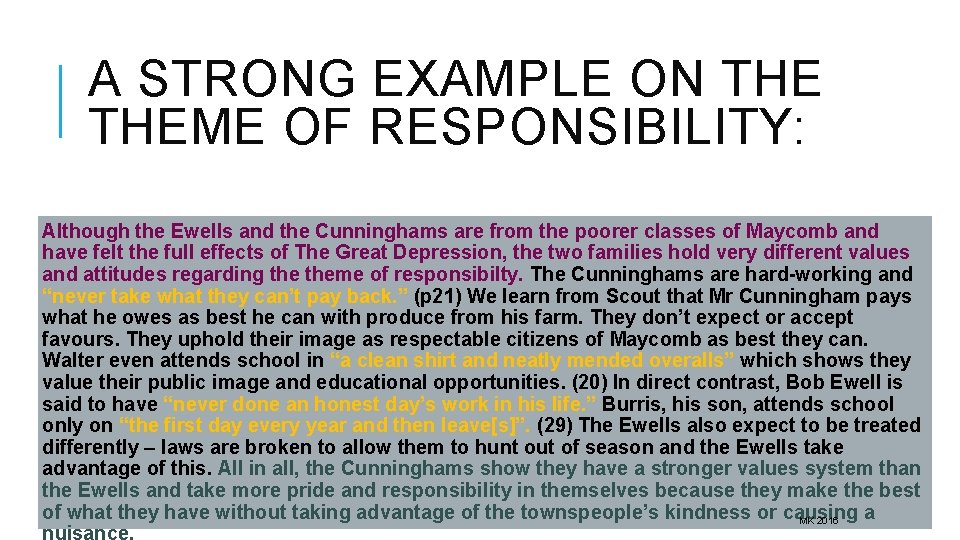 A STRONG EXAMPLE ON THEME OF RESPONSIBILITY: Although the Ewells and the Cunninghams are