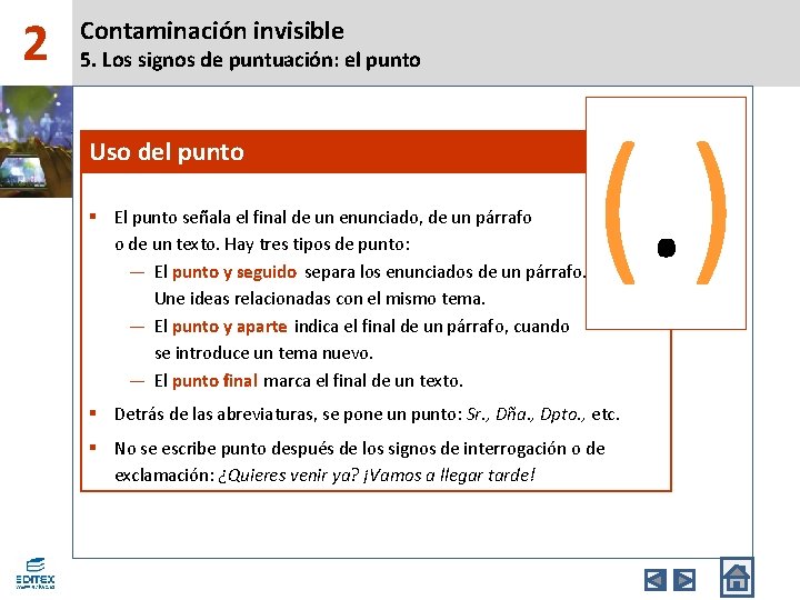 2 Contaminación invisible 5. Los signos de puntuación: el punto Uso del punto §