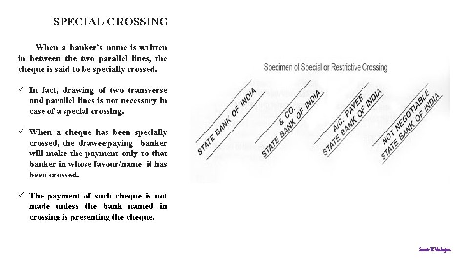 SPECIAL CROSSING When a banker’s name is written in between the two parallel lines,