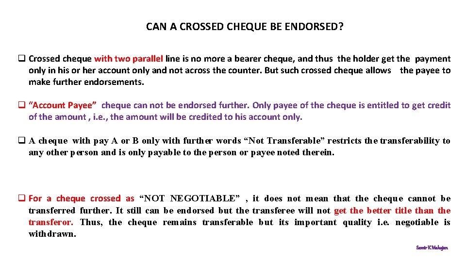 CAN A CROSSED CHEQUE BE ENDORSED? q Crossed cheque with two parallel line is